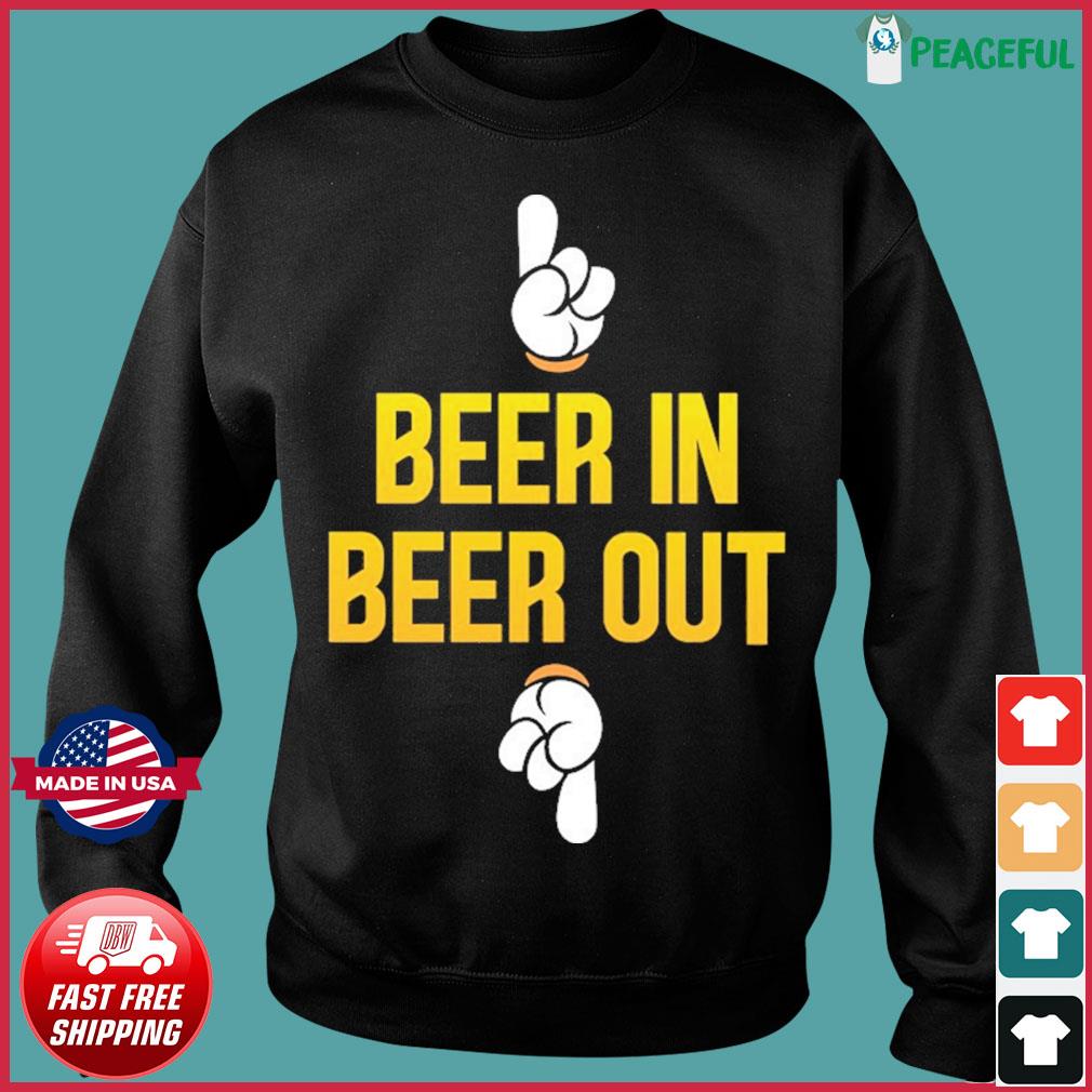 beer in beer out shirt