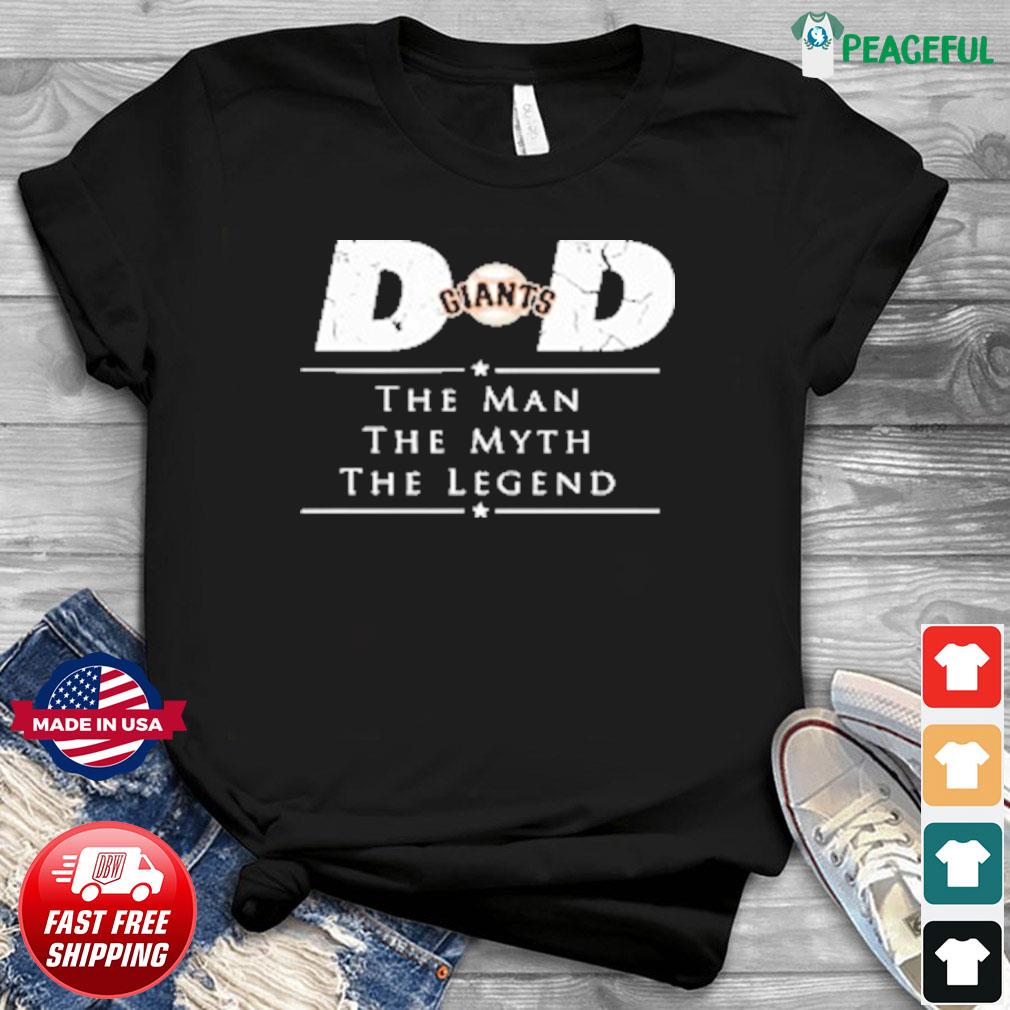 San Francisco Giants MLB Baseball Dad The Man The Myth The Legend Shirt,  hoodie, sweater, long sleeve and tank top