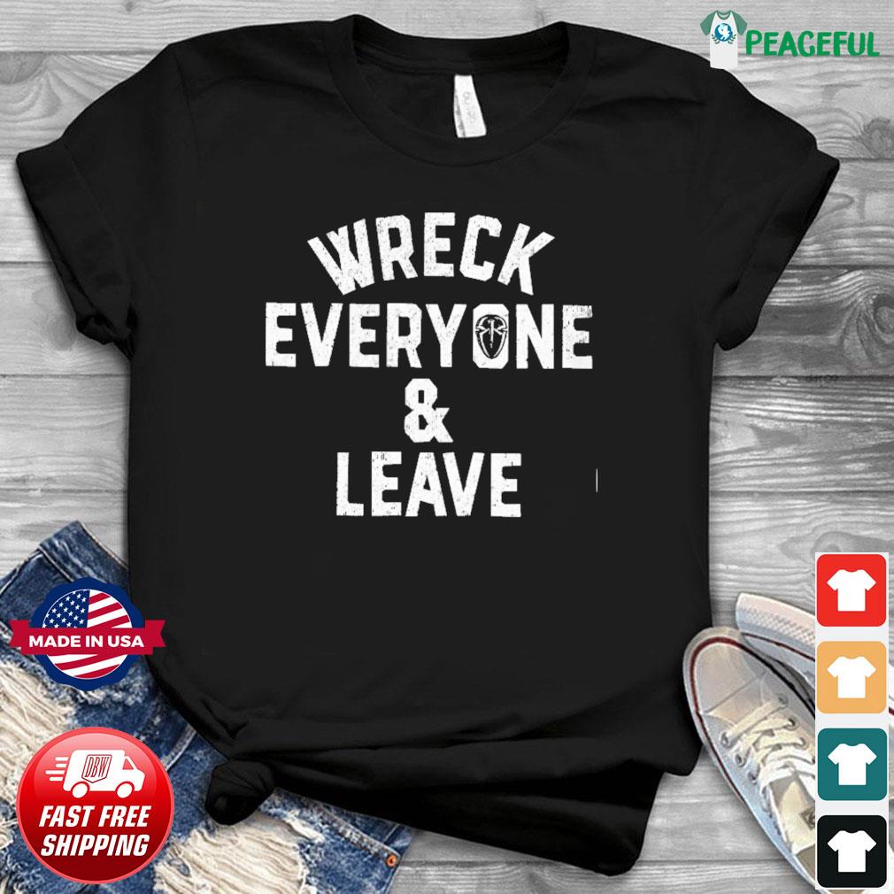 Wreck everyone best sale and leave hoodie