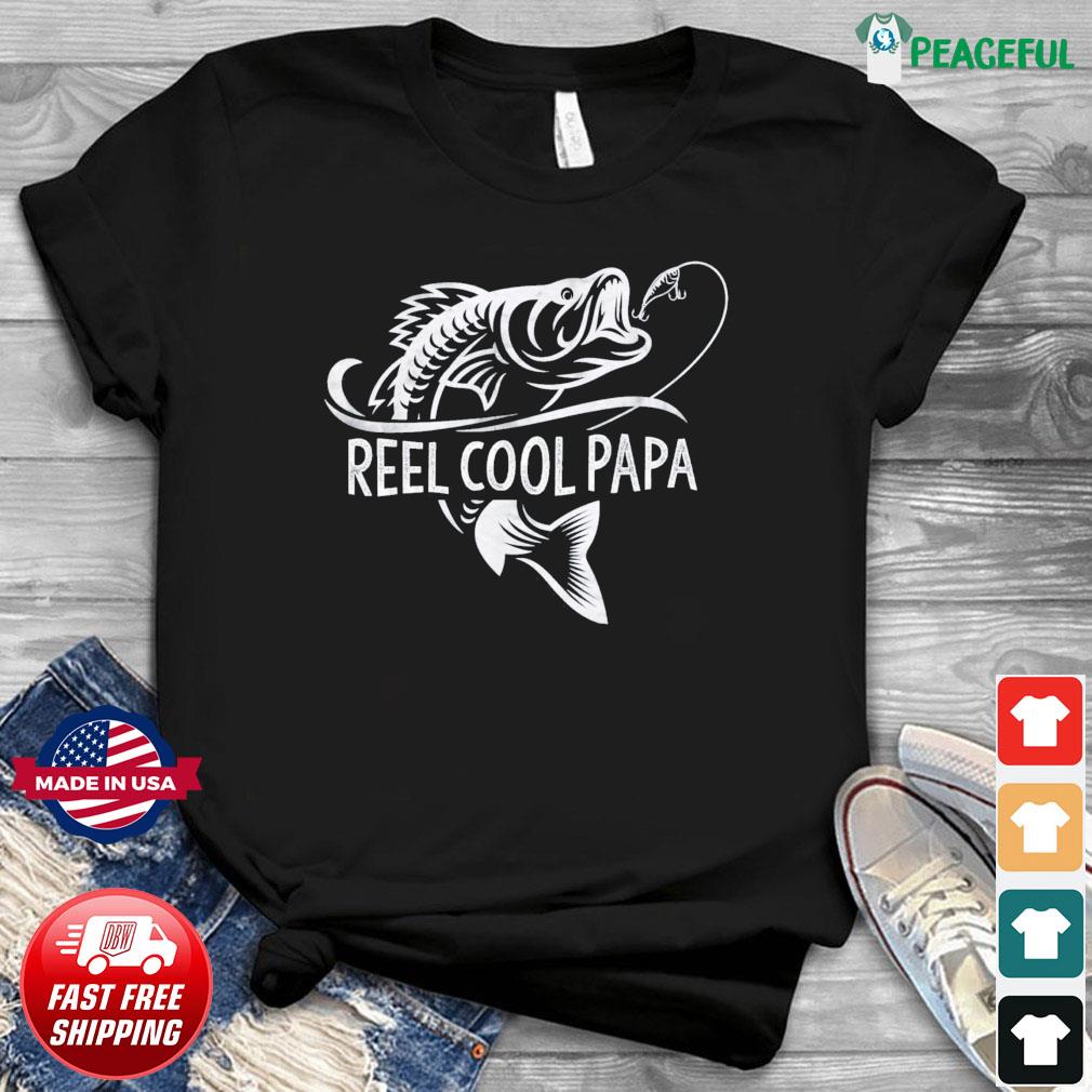 Reel Cool Papa Fishing Dad Father's Day Fisherman Fish Shirt, hoodie,  sweater, long sleeve and tank top