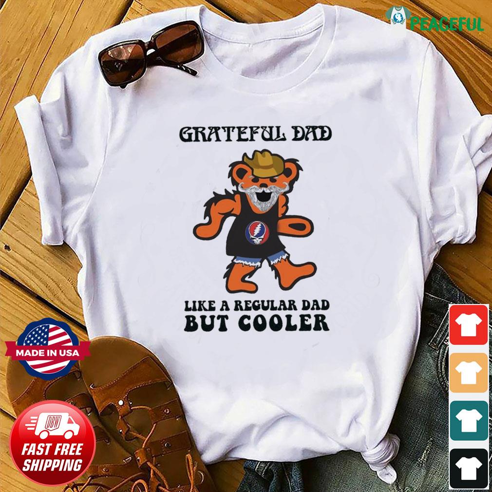 Bear Grateful Dead grateful dad like a regular dad but cooler