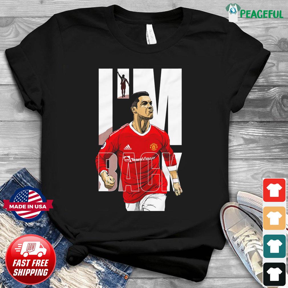 cirkulære for meget lotus Cristiano Ronaldo Cr7 - I'm Back To Manchester United 2021 Shirt, hoodie,  sweater, long sleeve and tank top