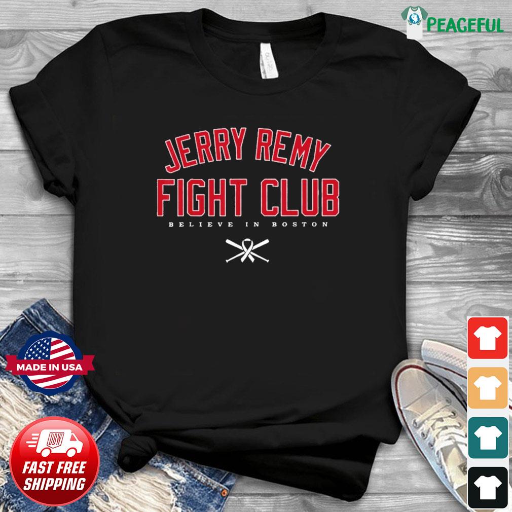 Official Believe in Boston Jerry Remy Fight Club TShirt, hoodie, sweater,  long sleeve and tank top