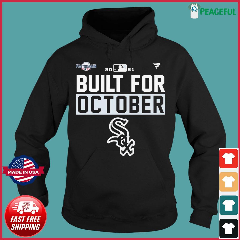 Postseason 2021 Built For October Chicago White Sox Shirt,Sweater, Hoodie,  And Long Sleeved, Ladies, Tank Top