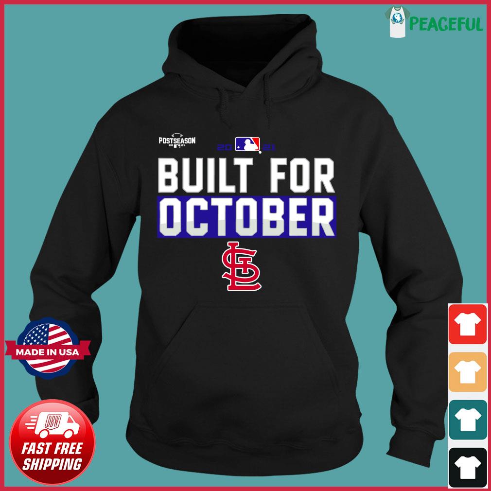 Official 2021 Postseason St Louis Cardinals Baseball Built For October Shirt Hoodie