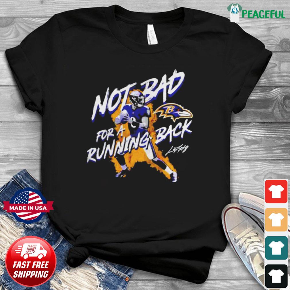 Lamar jackson not bad for a running back shirt, hoodie, sweater