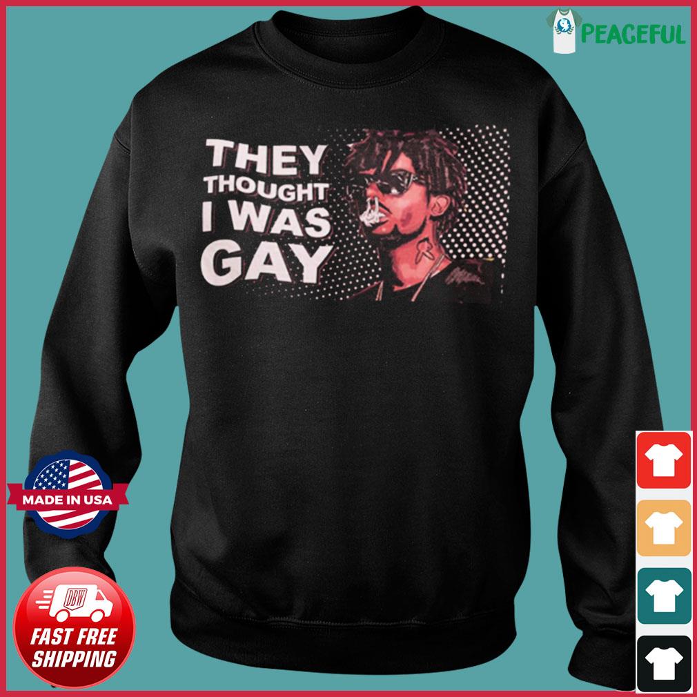 They Thought I Was Gay Playboi Carti Shirt, hoodie, sweater, long sleeve  and tank top