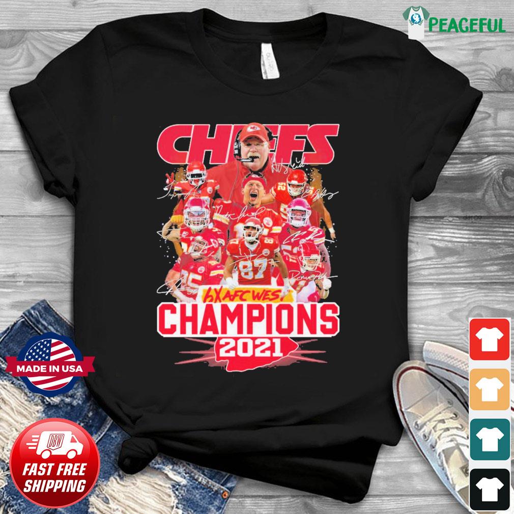 Chiefs Team 6x AFC West Champions 2021 Shirt, hoodie, sweater, long sleeve  and tank top