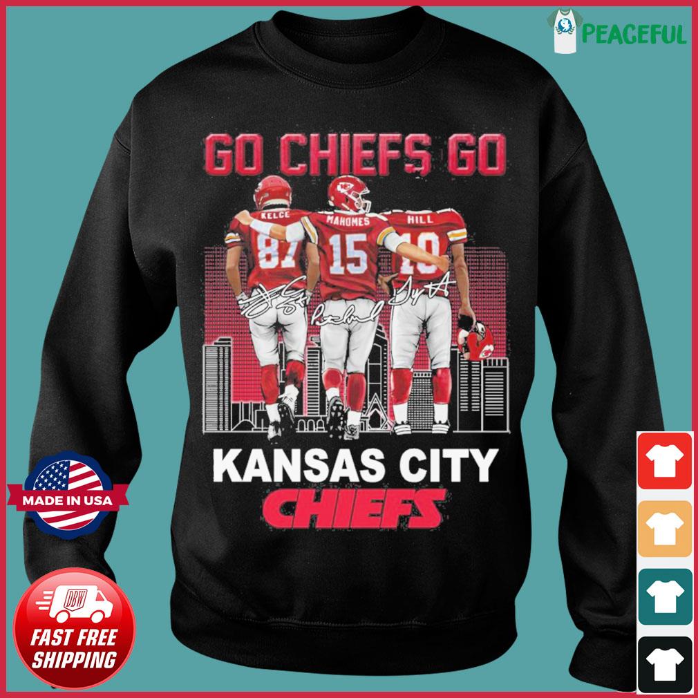 Kansas City Chiefs Kelce Mahomes And Hill Go Chiefs Go Signatures Shirt,  hoodie, sweater, long sleeve and tank top