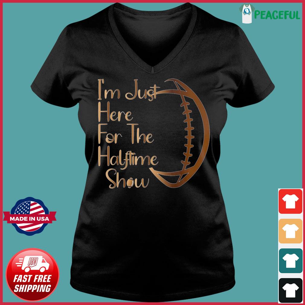 I'm Only Here For The Halftime Show Football Band Mom Shirt & Hoodie 