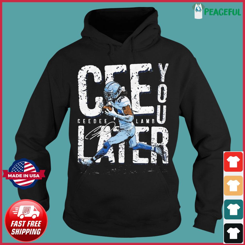 Cee You Later Ceedee Lamb Shirt, hoodie, sweater, long sleeve and