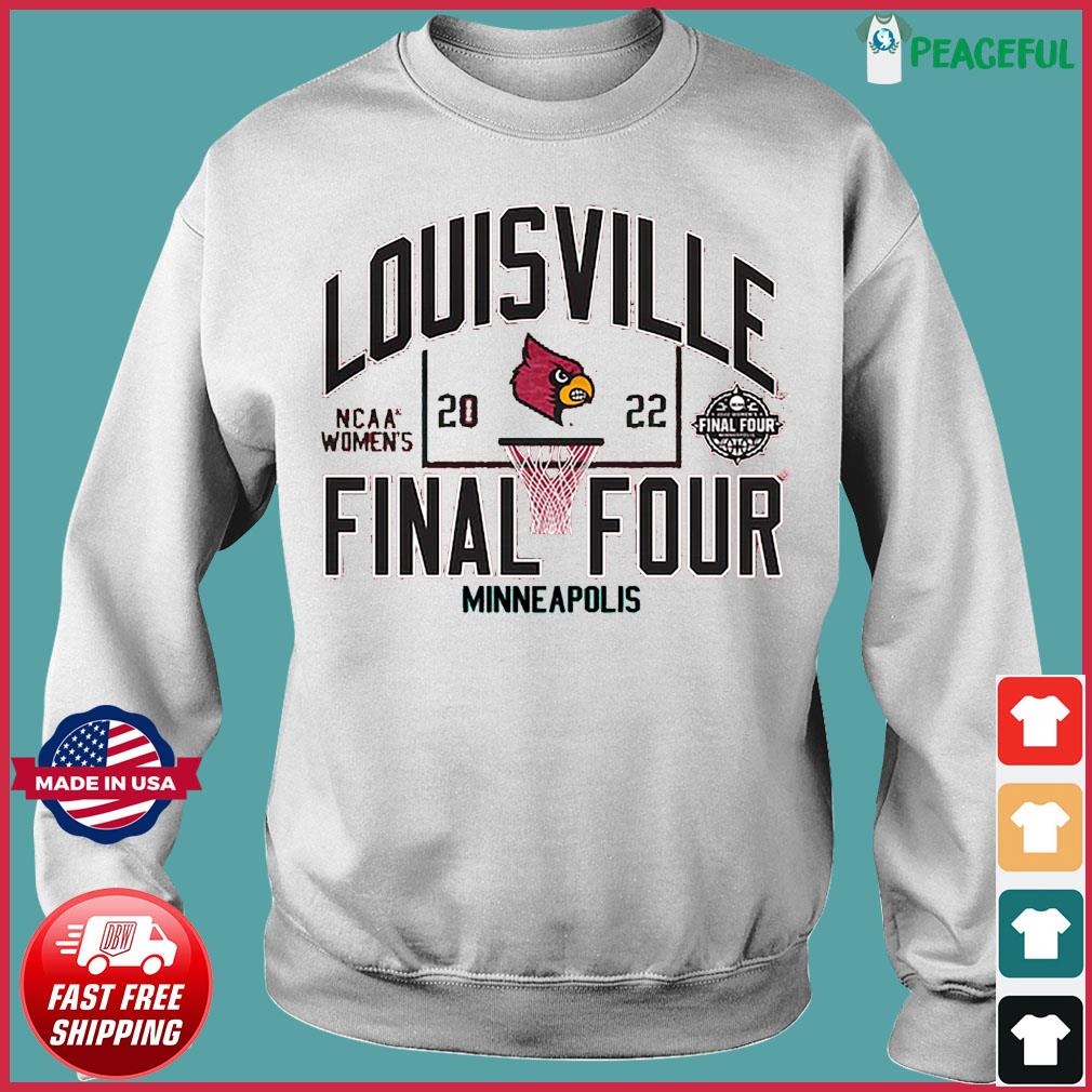 2022 NCAA Women's Final Four Louisville Cardinals shirt, hoodie, sweater,  long sleeve and tank top