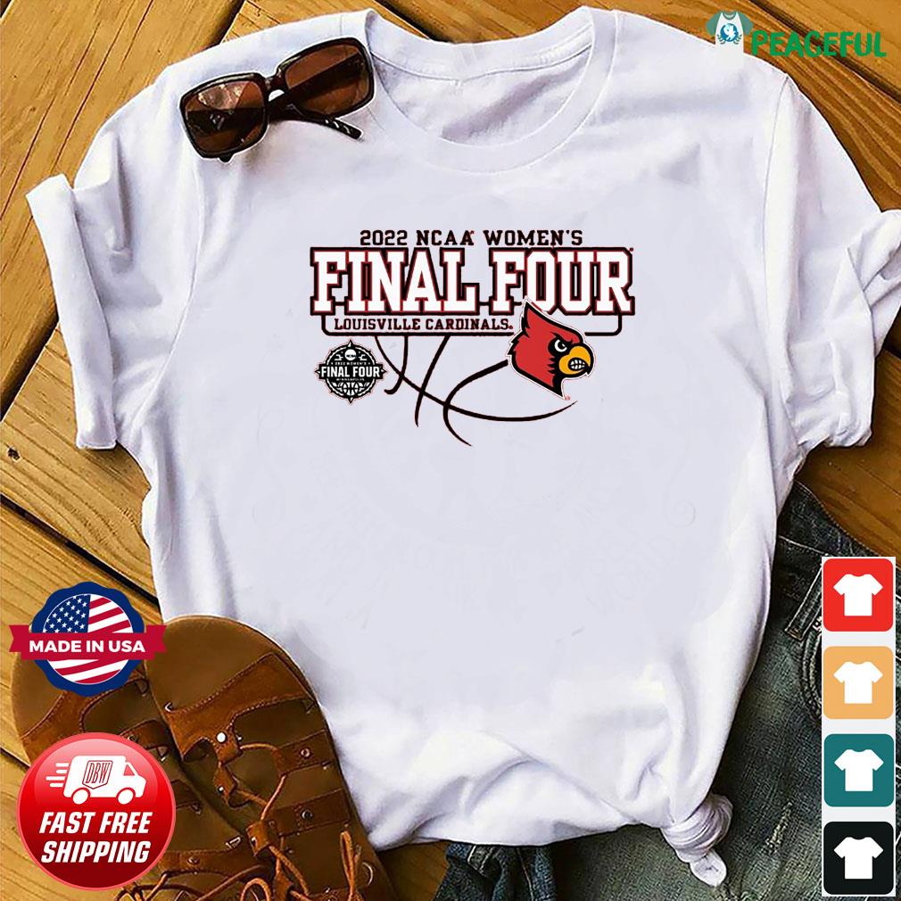 University of Louisville Women's Basketball 2022 Final Four shirt - Teespix  - Store Fashion LLC