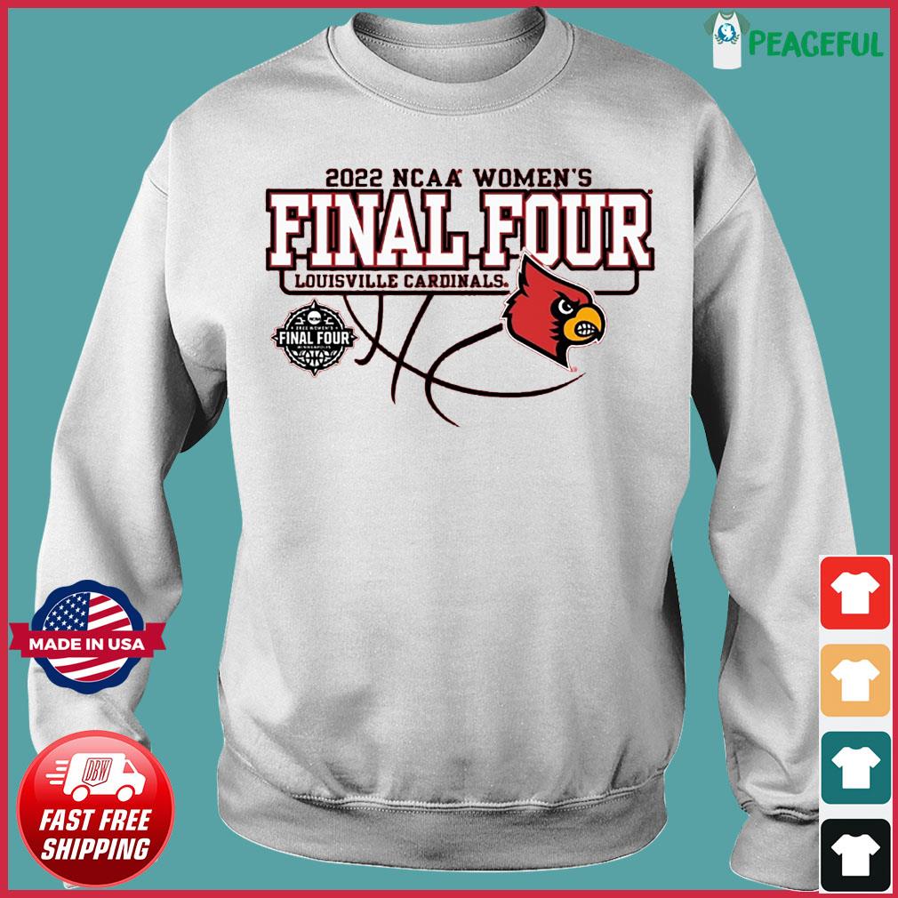University of Louisville Women's Basketball 2022 Final Four shirt, hoodie,  sweater, long sleeve and tank top
