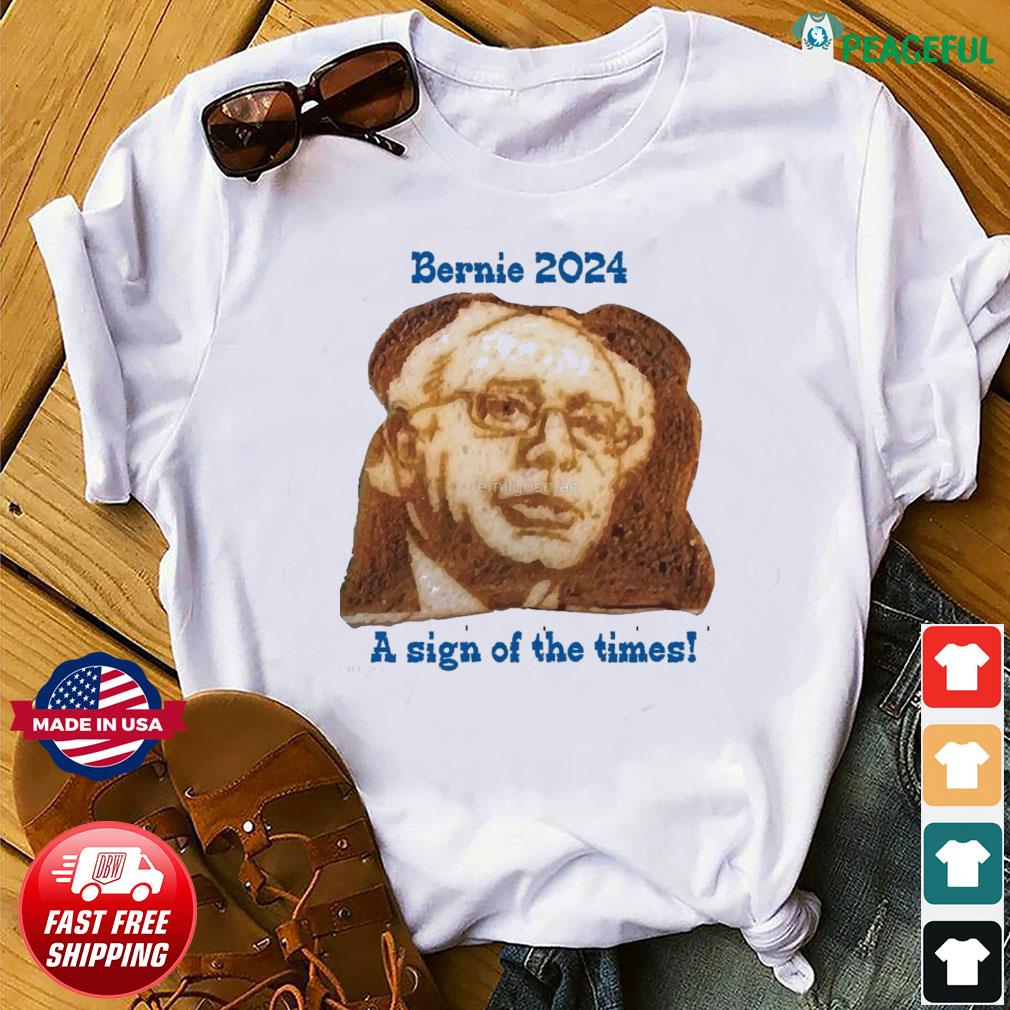 Bernie 2024 A Sign Of The Time Shirt, hoodie, sweater, long sleeve and