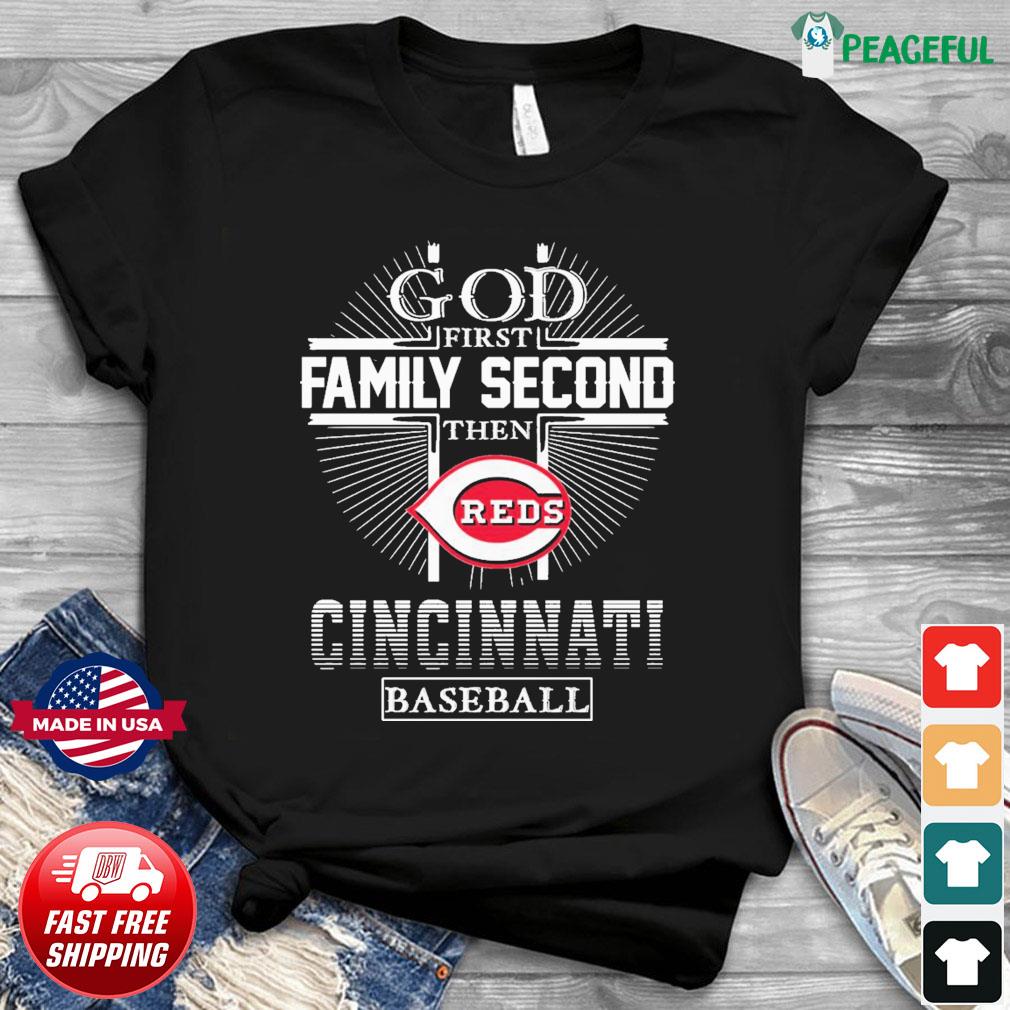 Official god First Family Second Then Cincinnati Reds Baseball T