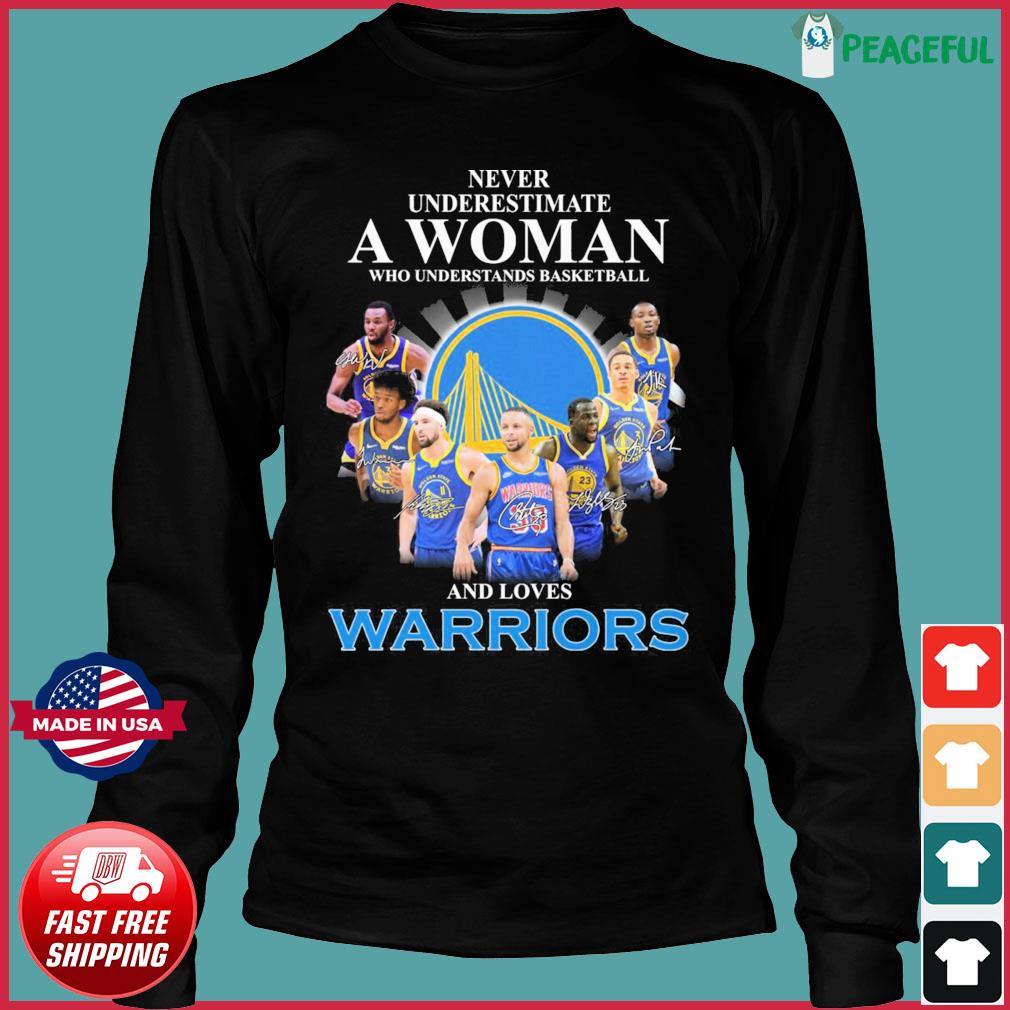 Never Underestimate A Woman And Loves Golden State Warriors Basketball  Signatures Shirt - NVDTeeshirt