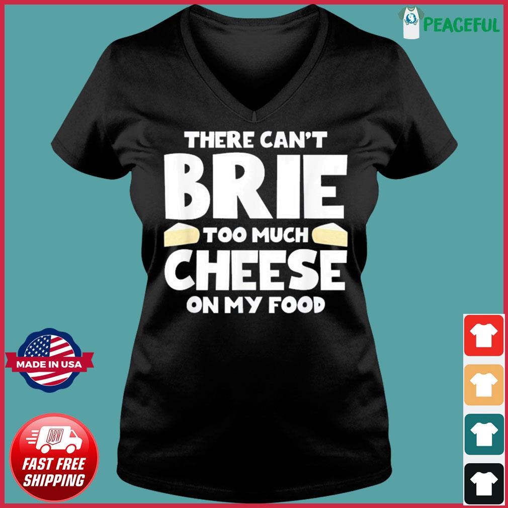 Best Things Life Are Brie Foodie Cheese Funny Womens Short Sleeve Ladies T Shirt