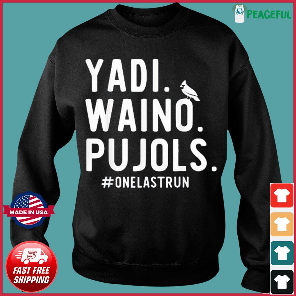 YadI waino pujols one last run T-shirts, hoodie, sweater, long sleeve and  tank top