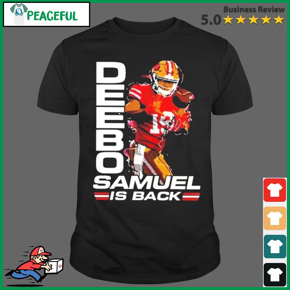 Official Deebo samuel is back T-shirt, hoodie, sweater, long