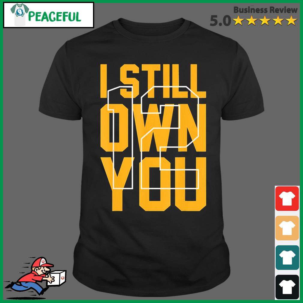 I Still Own You Aaron Rodgers Green Bay Packers T-Shirt, hoodie