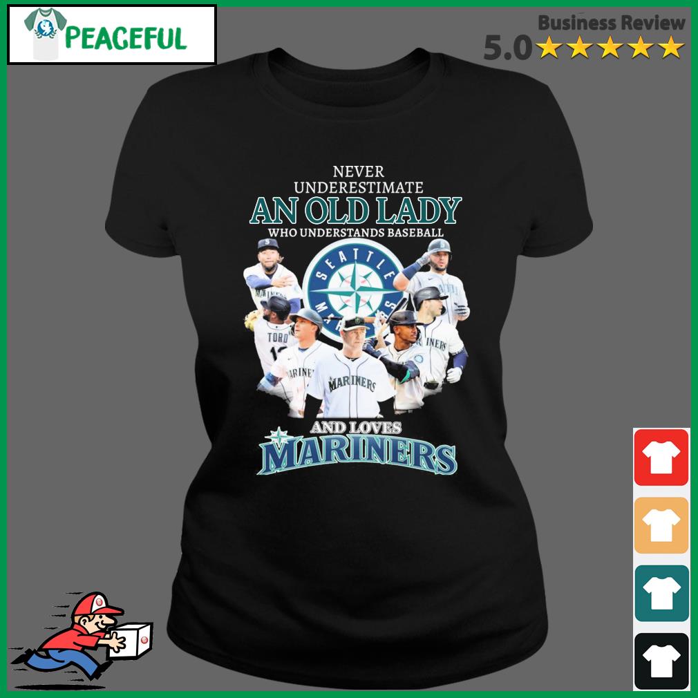 Official never Underestimate A Woman Who Understands Baseball And Loves Mariners  T Shirt, hoodie, sweater, long sleeve and tank top