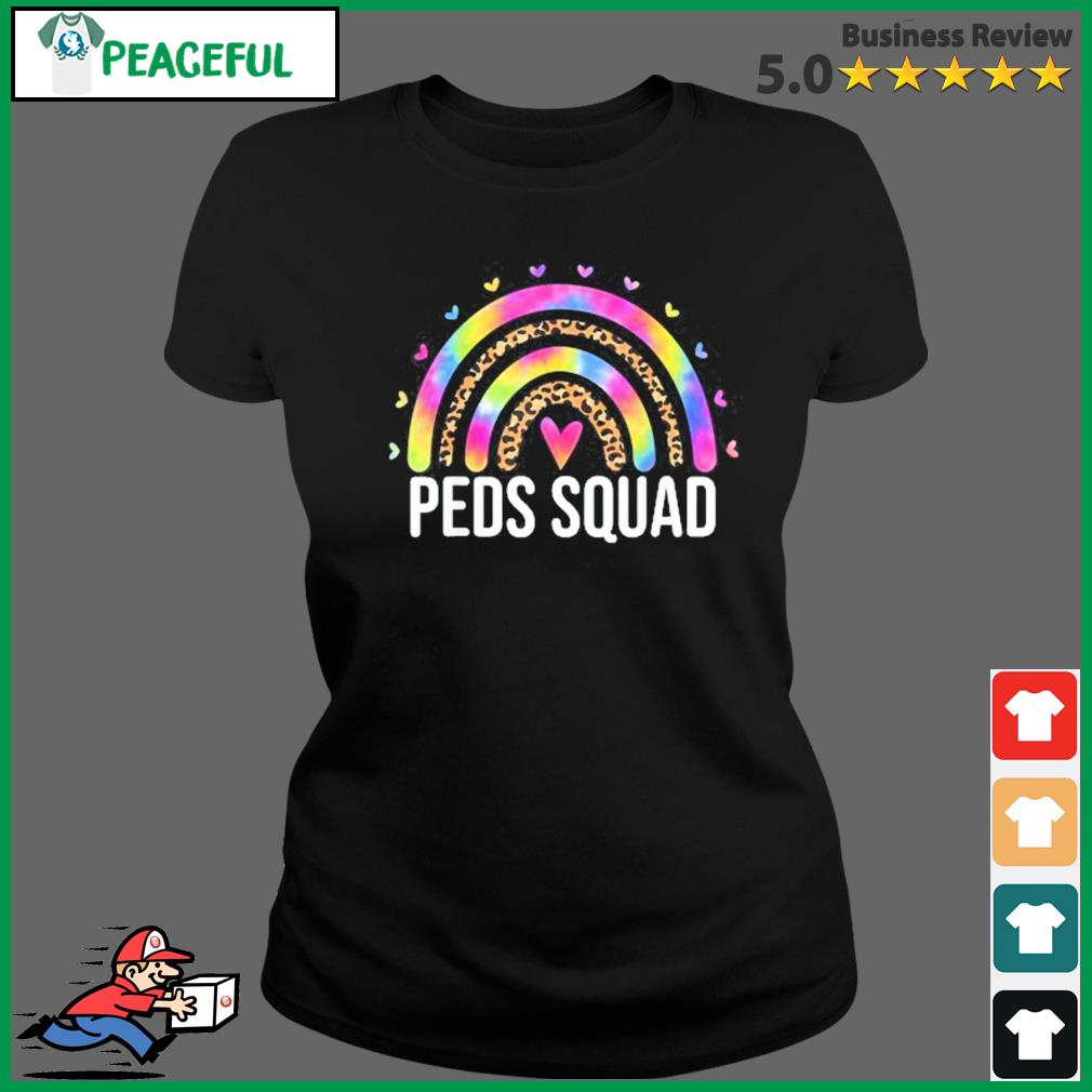 Peds Squad Pediatric Nurse PEDS Pediatrician Rainbow Tie Dye Shirt Ladies Tee