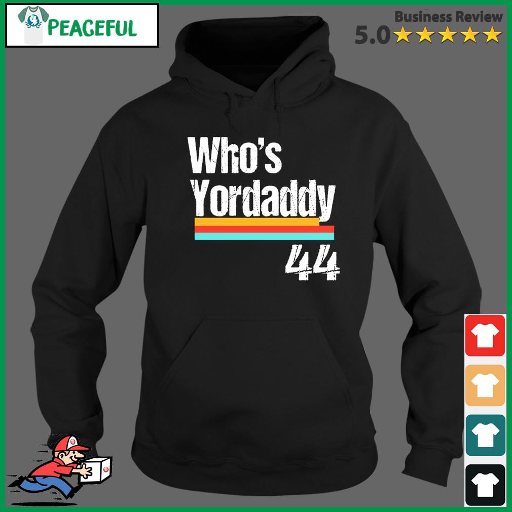 Who's Yordaddy? Yordan's Your Daddy. Breaking T's latest shirt is