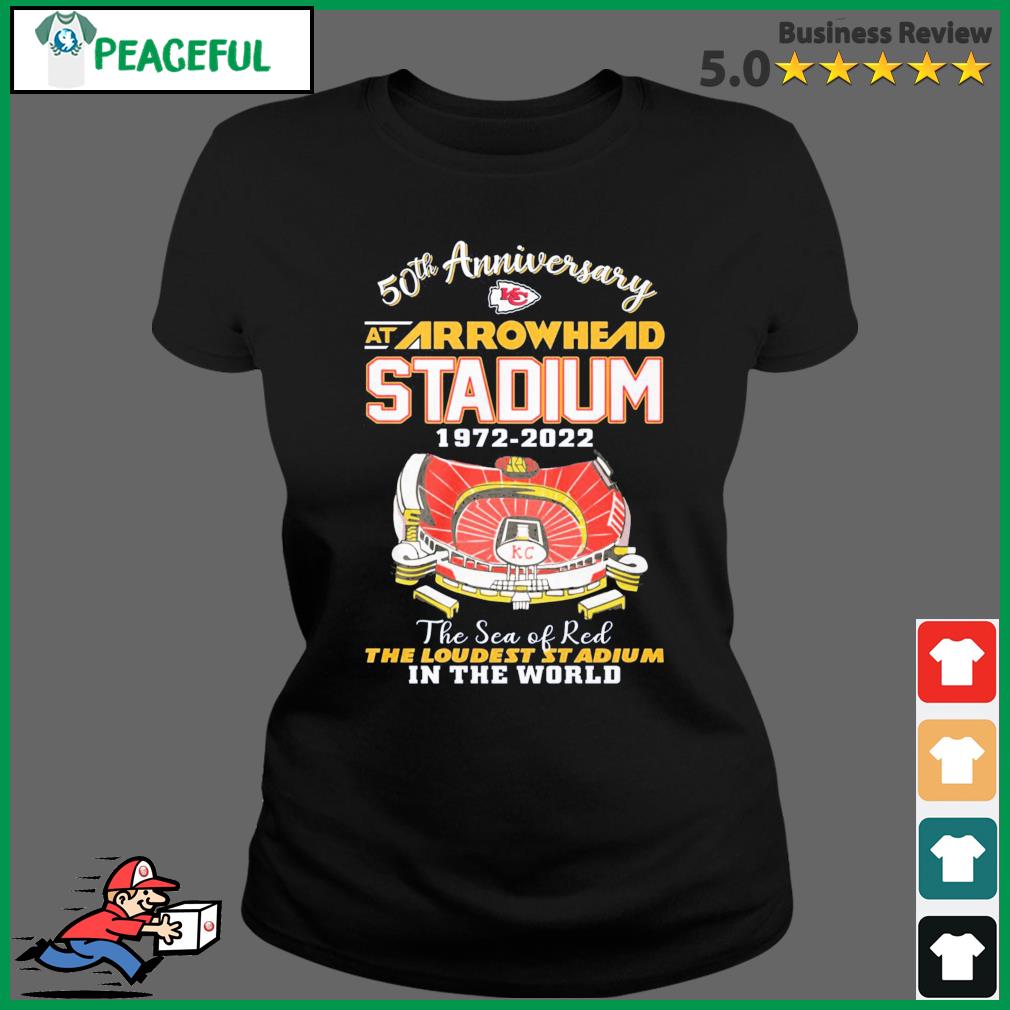 Kansas City Chiefs 50th Anniversary At Arrowhead Stadium 1972-2022 the sea  of red The Loudest Stadium in the World shirt, hoodie, sweater, long sleeve  and tank top