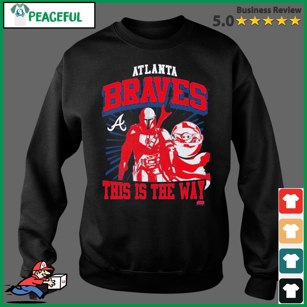 Atlanta Braves Star Wars The Mandalorian This is the Way T-Shirt, hoodie,  sweater, ladies v-neck and tank top