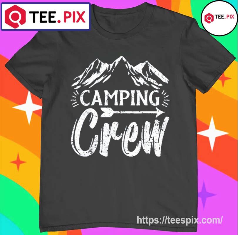 Camping Matching Camper Group Camping Crew Shirt