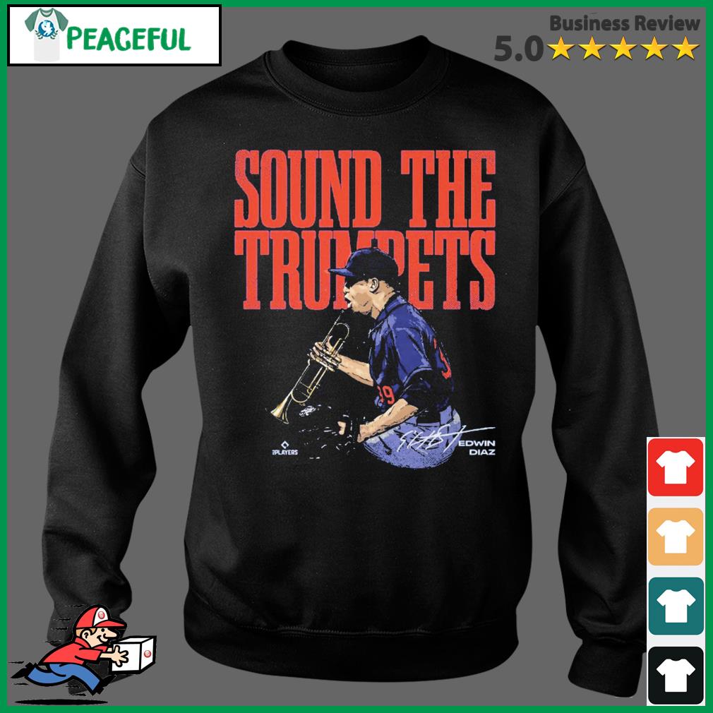 New York Mets Edwin Diaz Sound The Trumpets signature shirt