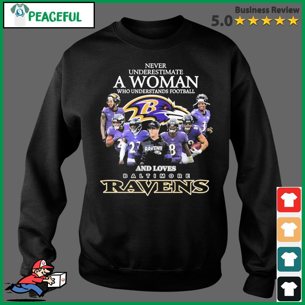 Never Underestimate a woman who understands football and love Baltimore Ravens  shirt, hoodie, sweater, long sleeve and tank top