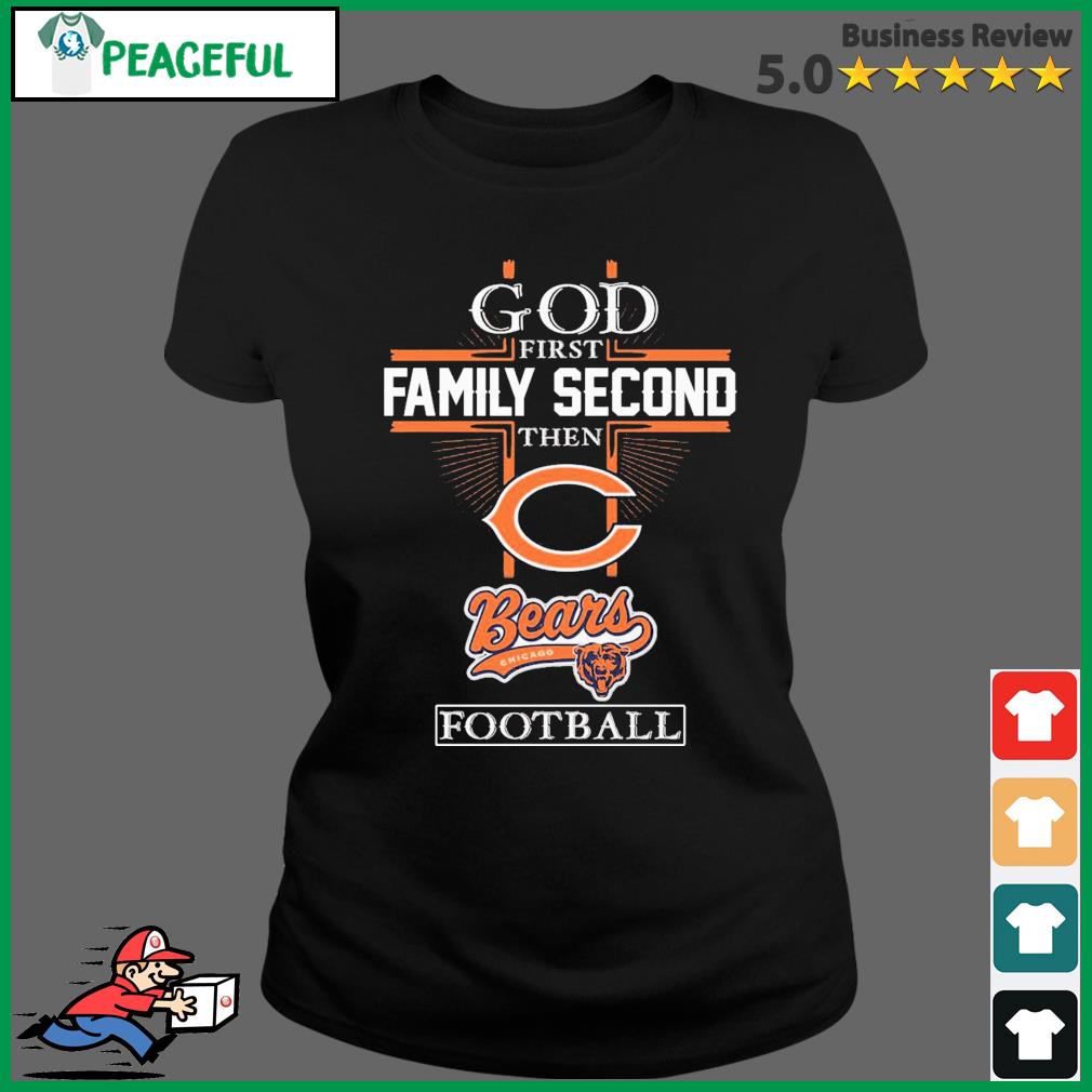 Chicago Bears Shirt God First Family Second - High-Quality Printed Brand