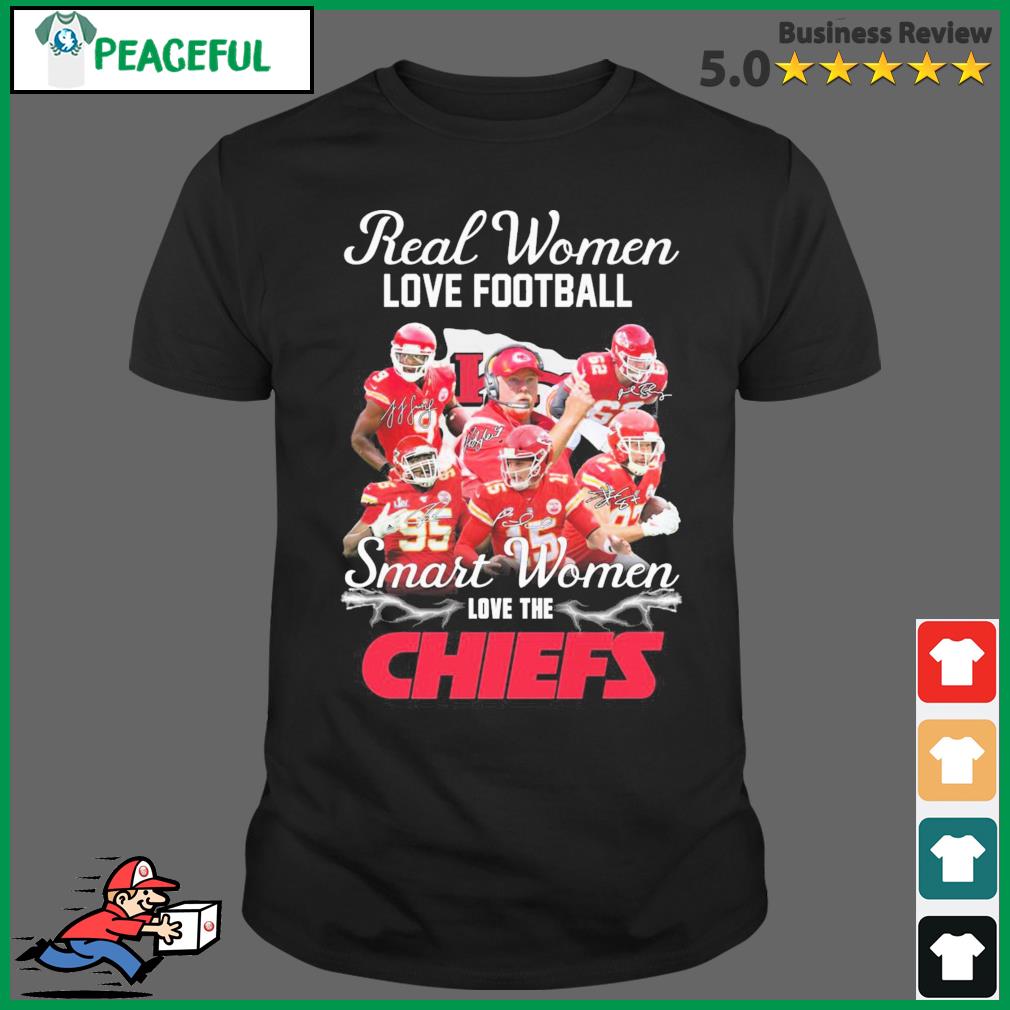 Kansas city Chiefs real women love Football smart women love the Kansas  city Chiefs team 2022 signatures shirt, hoodie, sweater, long sleeve and  tank top