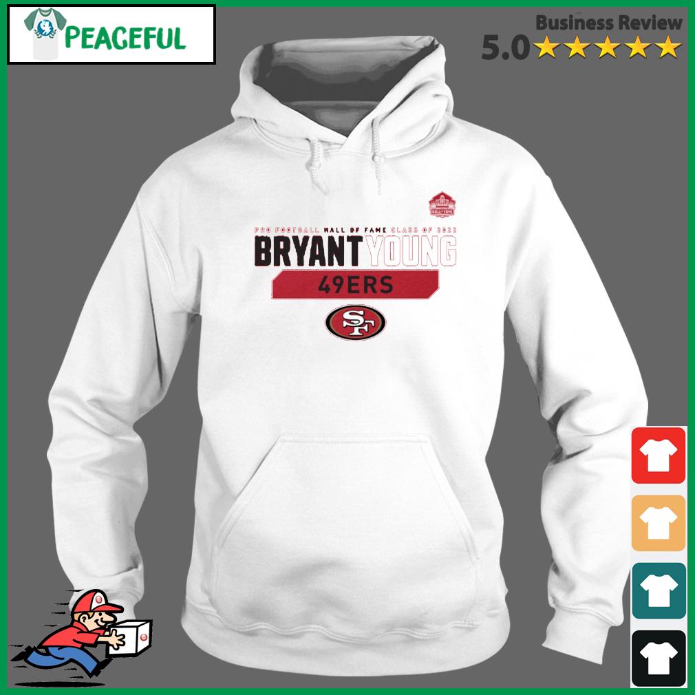 Pro Football Hall Of Fame Class Of 2022 Bryant Young San Francisco 49ers  Shirt, hoodie, sweater, long sleeve and tank top