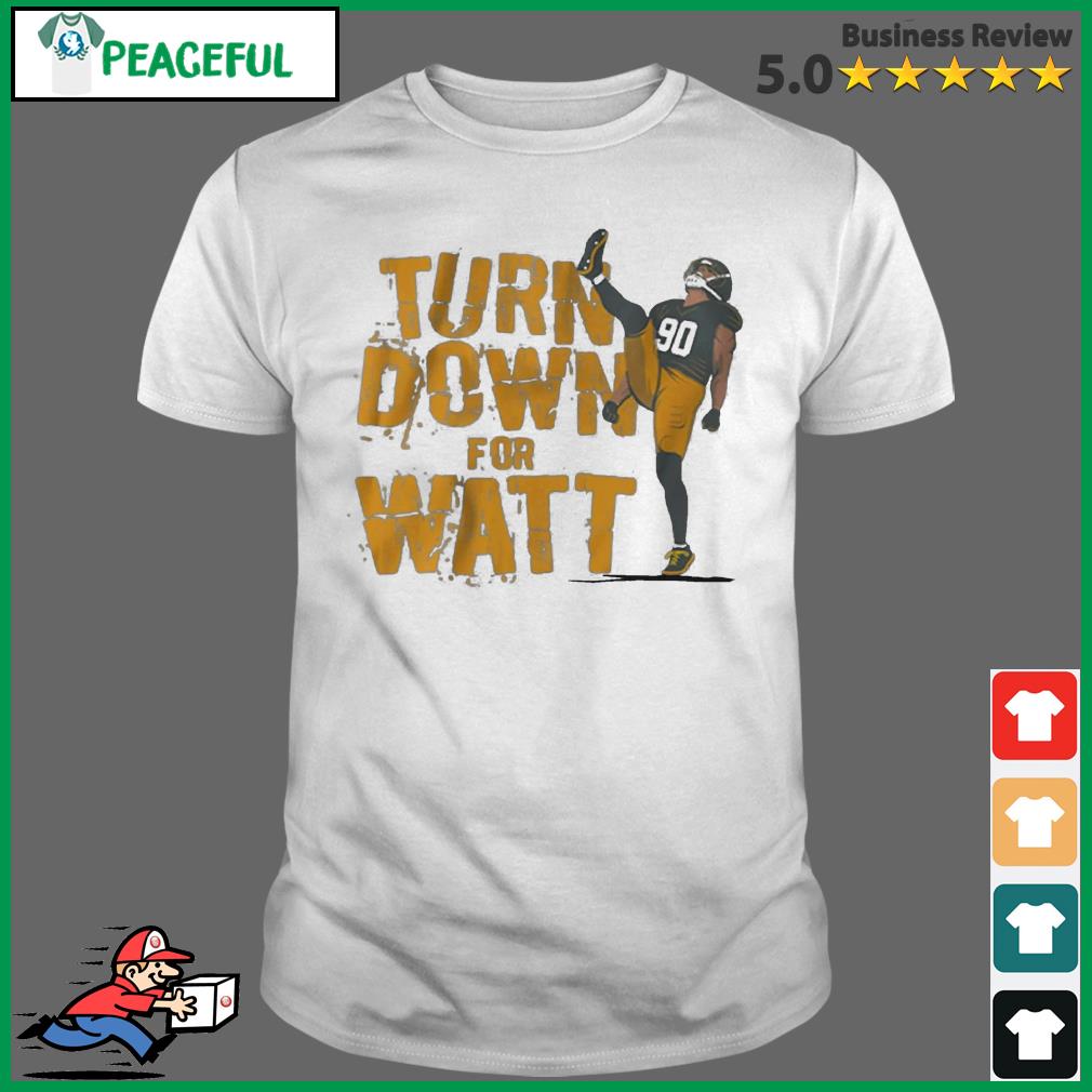 TJ Watt turn down for Watt shirt, hoodie, sweater, long sleeve and tank top