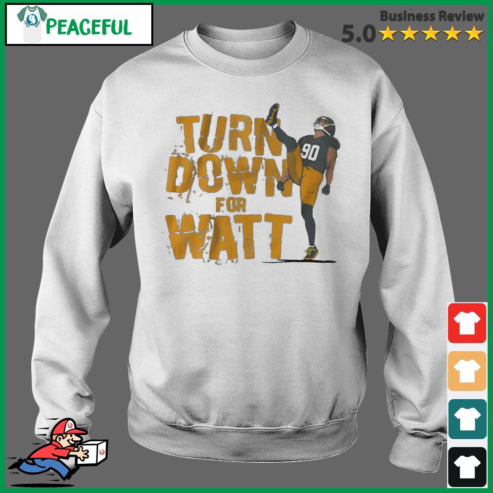 T.J. Watt Turn down for Watt t-shirt, hoodie, sweater, long sleeve