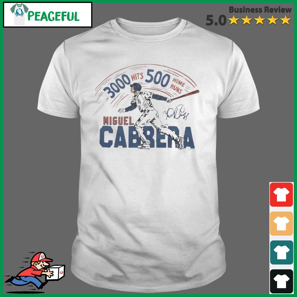Official miguel Cabrera 500 Home Runs 3000 Hits Club T-Shirt, hoodie,  sweater, long sleeve and tank top