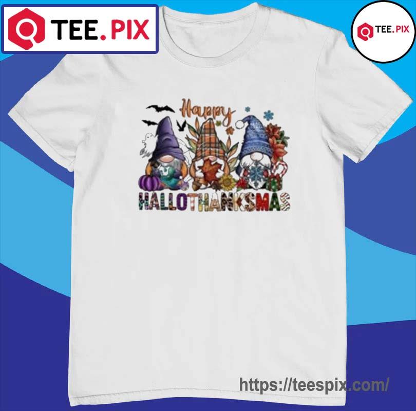 Happy Hallothanksmas Gnomes Halloween Thanksgiving Christmas Shirt