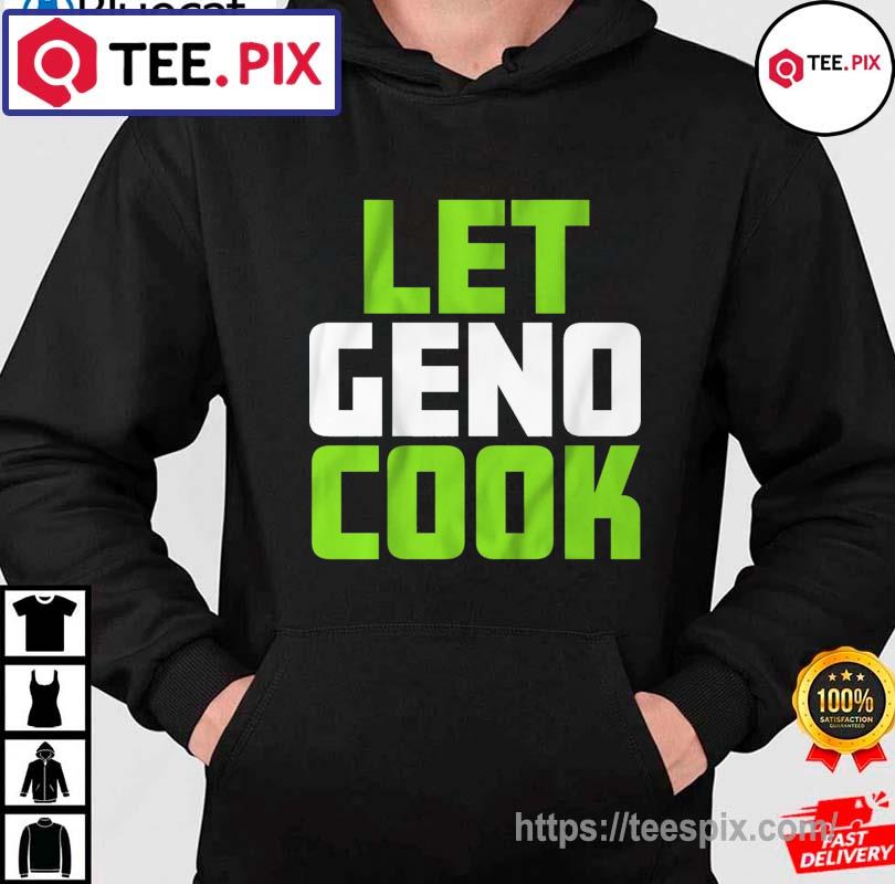 Geno Smith let Geno cook 2022 T-shirt, hoodie, sweater, long