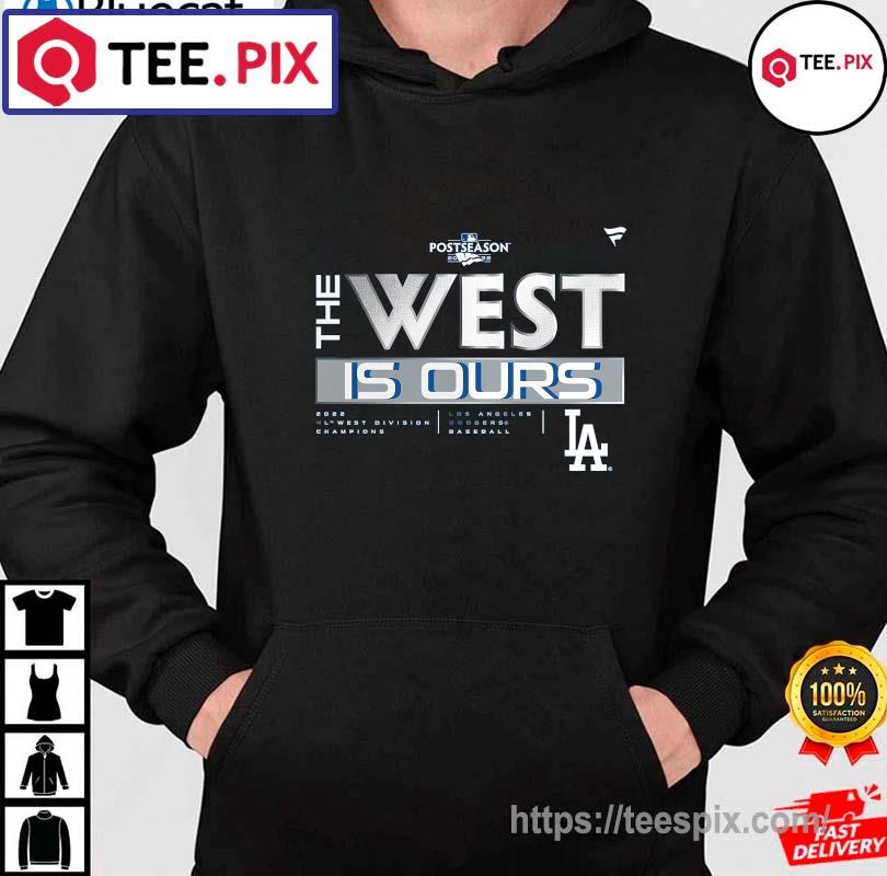 Los Angeles Dodgers The West Is Ours 2022 NL west division champions shirt,  hoodie, sweater, long sleeve and tank top