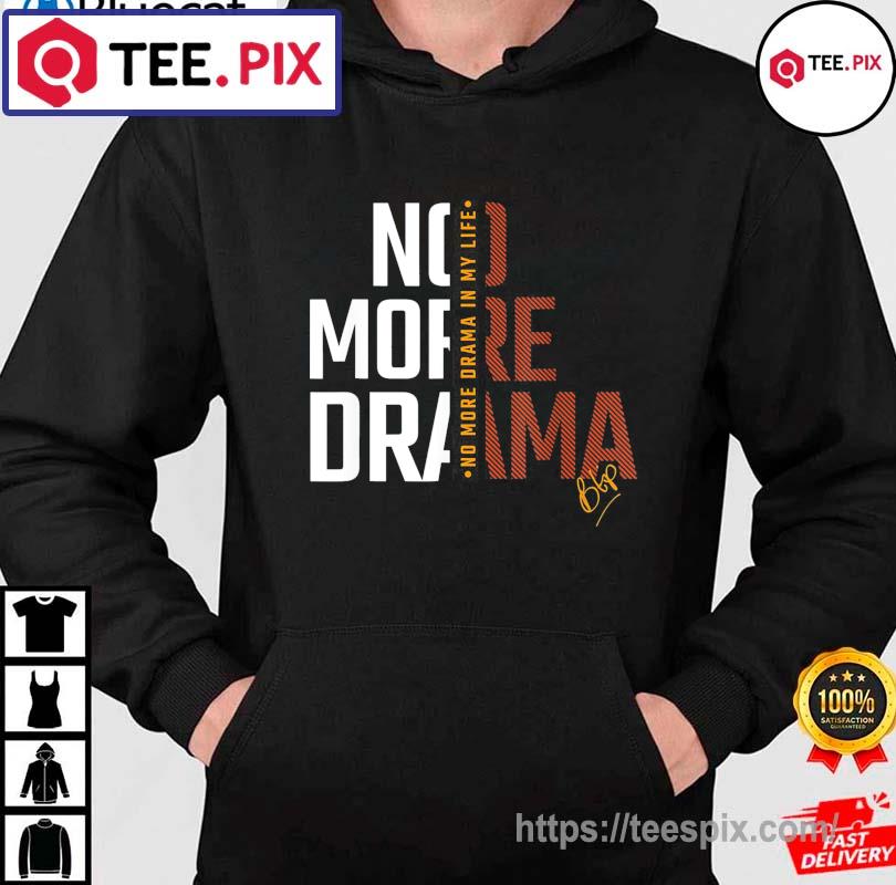 No More Drama Shirt hoodie moi