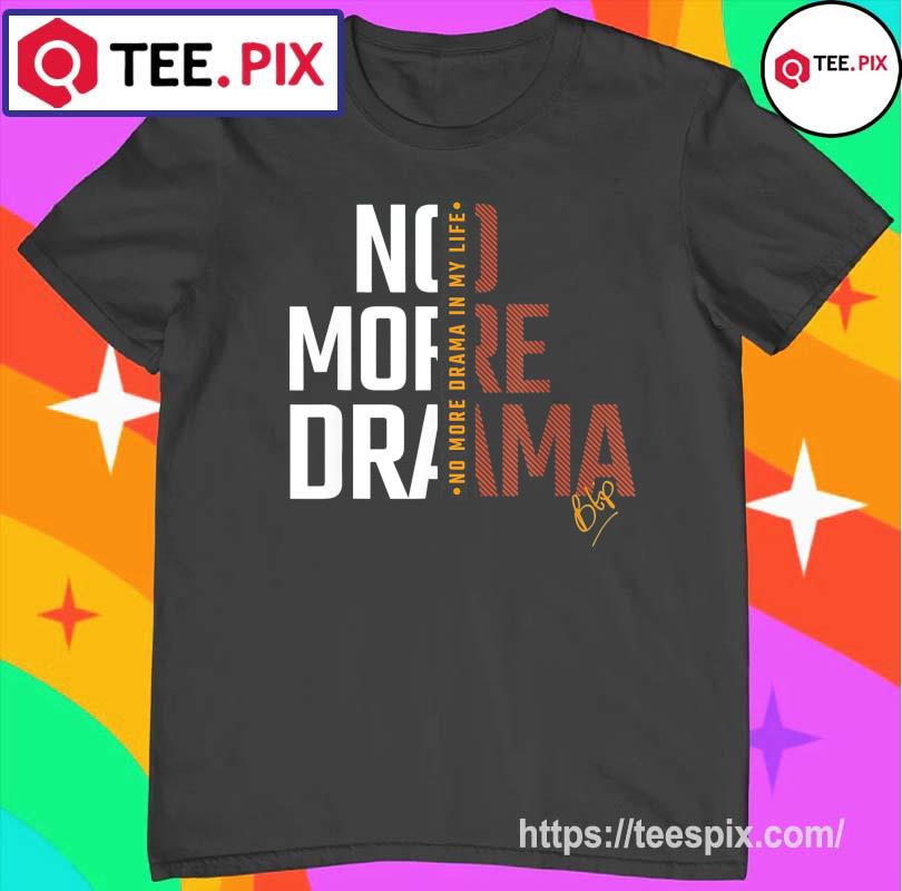 No More Drama Shirt