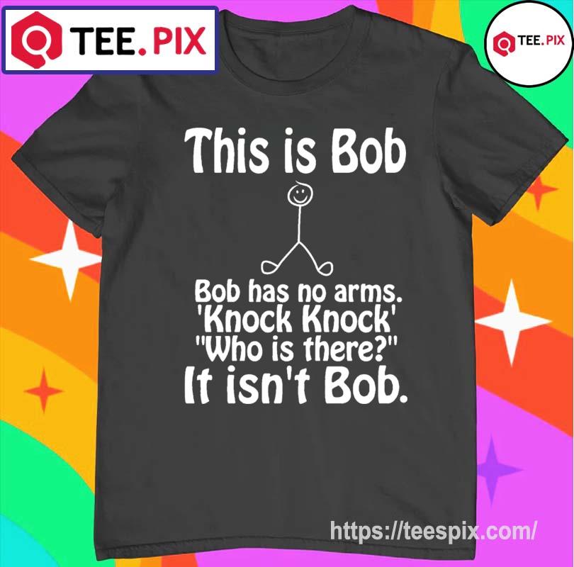 This is Bob T-Shirt, Funny T-Shirt