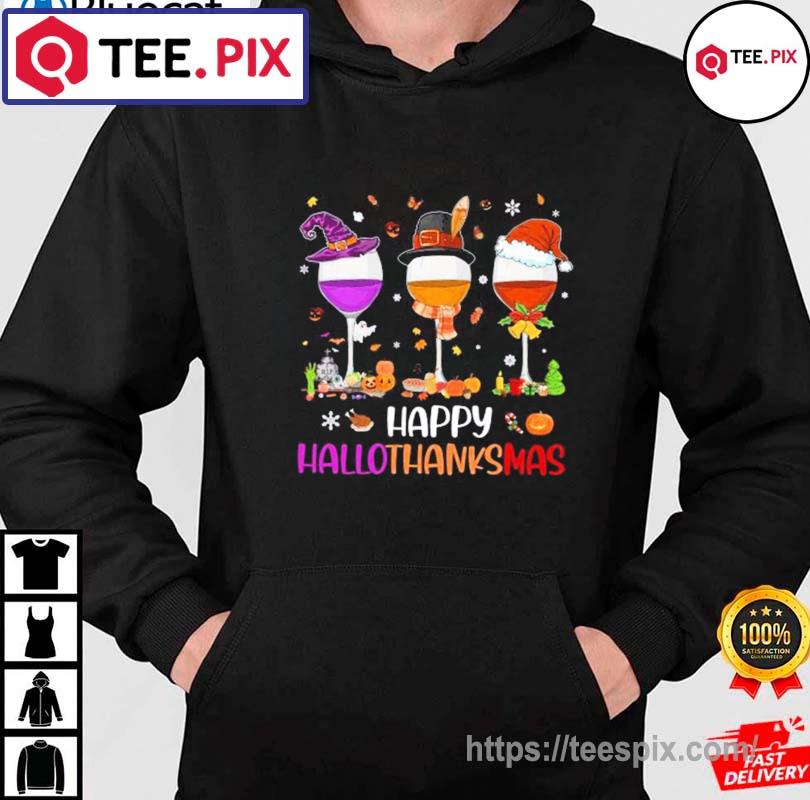 Wine Happy HalloThanksMas Shirt hoodie moi