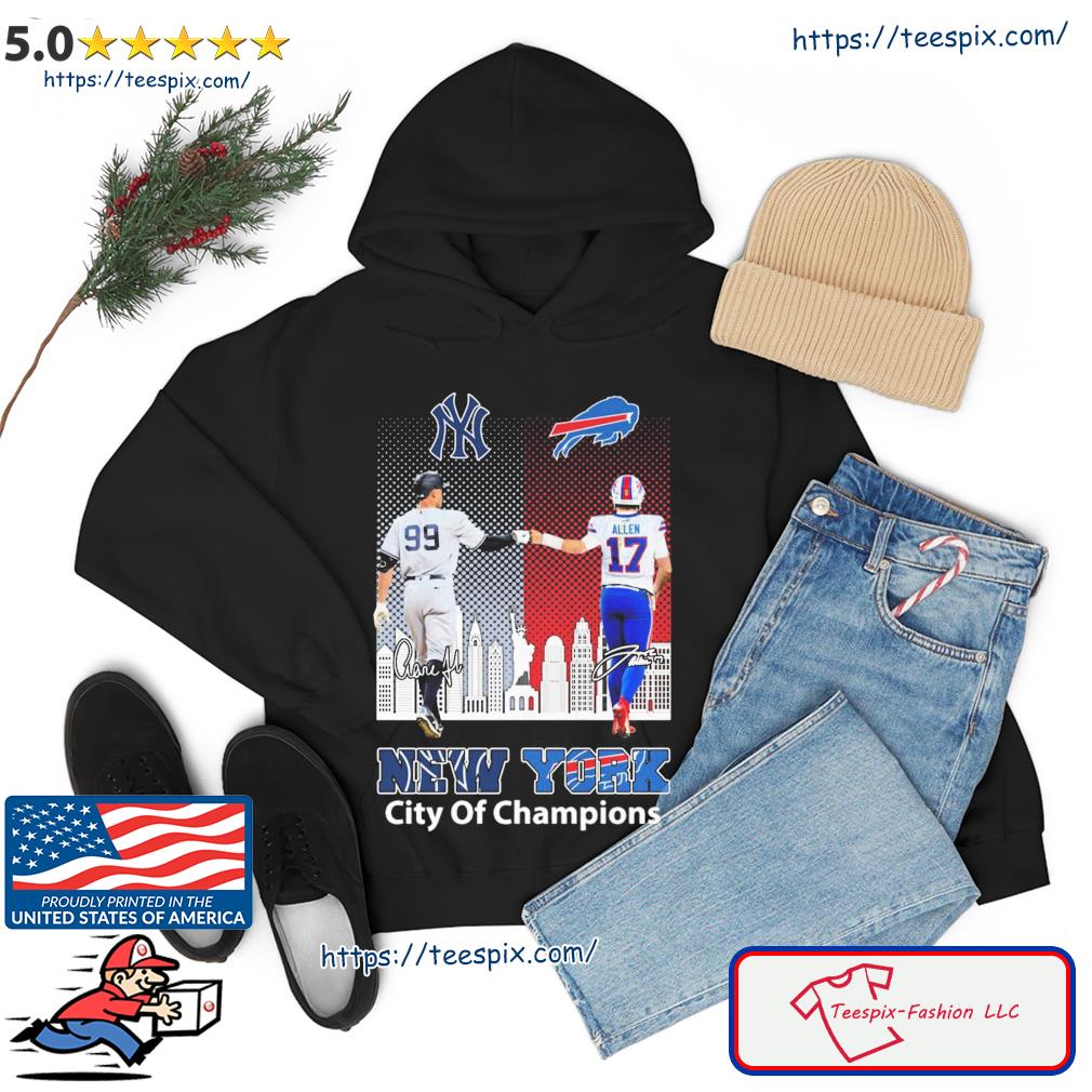 Aaron Judge And Josh Allen New York City Of Champions Signatures Shirt hoodie