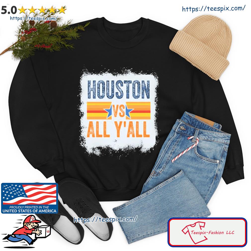 Astros Houston Baseball Houston Vs All Y'all s sweater