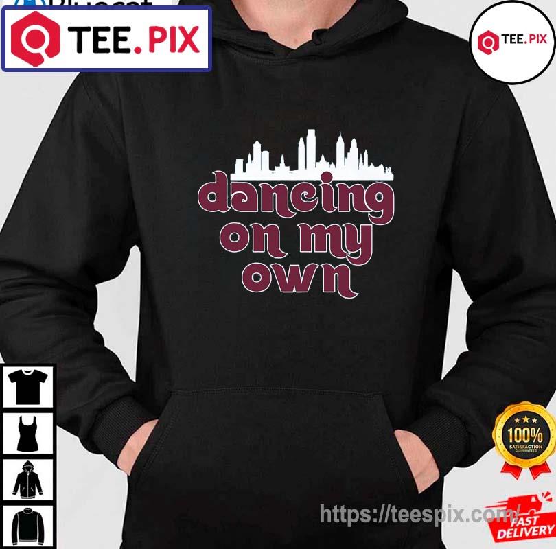 Dancing on my own shirt, hoodie, sweater and long sleeve