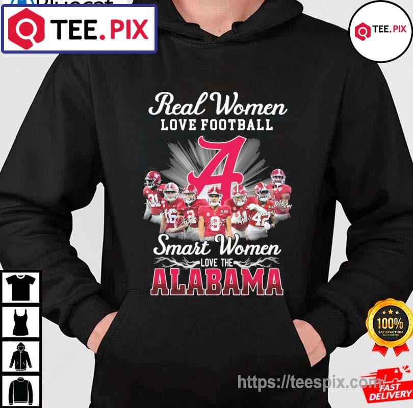 Real women love football smart women love the Alabama Crimson Tide shirt,  hoodie, sweater, long sleeve and tank top